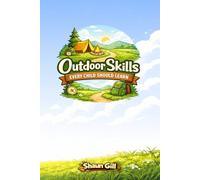 Outdoor Skills Every Child Should Learn
