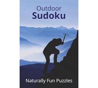Outdoor Sudoku Puzzle Book: Outdoor Sudoku Puzzle Book: Calming Sudoku Puzzles | Calm the Mind while on the go| 6x9 Inches, 110 Pages | 50+ Puzzles | ... Gift for Vacation, Travel and Free Time