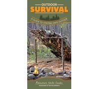 Outdoor Survival: A Guide to Staying Safe Outside (Adventure Skills Guides)