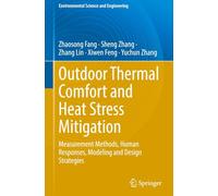 Outdoor Thermal Comfort and Heat Stress Mitigation: Measurement Methods, Human Responses, Modeling and Design Strategies (Environmental Science and Engineering)