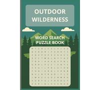 Outdoor Wilderness Word Search Puzzle Book: Word Search Puzzles with Easy to Read Print about Adventure, Hiking, Nature and More | 6x9 inches, 110 ... Gift for Vacations, Holidays and Relaxation