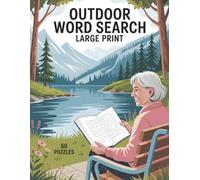Outdoor Word Search: Large Print: Word Search Book: 50 Puzzles Large Print for Seniors. Big Font Word Find for Adults, Elderly, and Vision Impaired. Nature Themes!