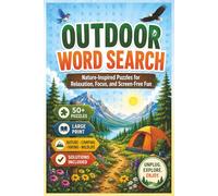 Outdoor Word Search Puzzle Book: Large Print Word Find Puzzles for Adults and Seniors: Relaxing Nature, Camping, and Hiking Themed Brain Games for Stress Relief, Mind Activity, and Outdoor Lovers