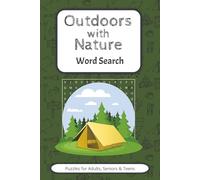 Outdoors with Nature Word Search: An Outdoors Word Search Adventure about Nature, Camping & so much more | 6X10 inches | 50+ puzzles | A great gift for wilderness explorers