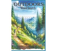 Outdoors Word Search: 55 Word search Puzzles about outdoors activities | 6X9 inches, 110 pages, 495 words |The Perfect, Entertaining & Educational Gift for campers and adventurers