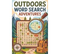 Outdoors Word Search Adventures: Fun Nature-Themed Puzzles for Kids, Adults & Outdoor Lovers - 50+ Brain-Boosting Games for Travel, Camping & Screen-Free Fun (Word Search Series)