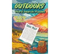 Outdoors Word Search Puzzles for Teens, Adults, and Seniors: 55 Adventurous and Relaxing Puzzles in Large Print with Solutions | 6x9 inches, 114 pages | Gift for the Outdoors Nature Enthusiast