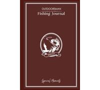 OUTDOORSMAN FISHING JOURNAL NOTEBOOK (Burgundy): Your Fishing Log Book to Record Your Fishing Adventures' Activities and Experiences | Checklists, ... and More | 6x9 Inches, 60 Entries, 145 Pages