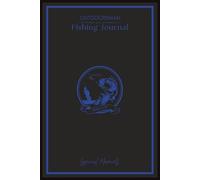 OUTDOORSMAN FISHING JOURNAL NOTEBOOK:: Your Fishing Log Book to Record Your Fishing Adventures' Activities and Experiences | Checklists, Expense Sheets, and More | 6x9 Inches, 60 Entries, 145 Pages