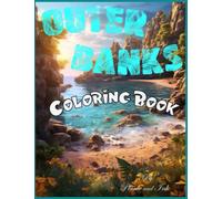 Outer Banks Coloring Books: +50 High Detail, High Quality, UNIQUE Illustrations | Art Therapy for Adults | Breathtaking Coastal Coloring Experience