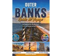 Outer Banks Guide de Voyage 2026: Phares, Chevaux Sauvages et Aventures en Famille sur les Îles-Barrières de Caroline du Nord