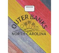 Outer Banks North Carolina Composition Notebook: Notebook Journal OBX NC, College Ruled