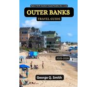Outer Banks Travel Guide 2025-2026: Explore North Carolina’s Coastal Paradise Like a Local (VistaVault Collection: Unlocking Cities with Insight, Story, and Soul)
