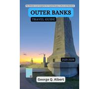 Outer Banks Travel Guide 2025-2026: The Ultimate Local Companion for Coastal Escapes, Culture and Adventure (Easygoing Journeys)