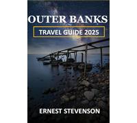 OUTER BANKS TRAVEL GUIDE 2025 (The Ultimate Travel Companion Series 2025 - 2026)