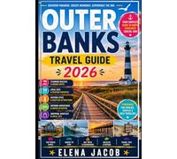 Outer Banks Travel Guide 2026: Coastal Escape Guide to Hidden Beaches, Seafood Spots, Lighthouses, Family Adventures, Scenic Drives & Local Secrets Along North Carolina’s Coast