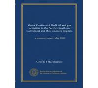 Outer Continental Shelf oil and gas activities in the Pacific (Southern California) and their onshore impacts: a summary report, May 1980