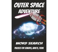 Outer Space Adventure Word search: Puzzles with easy-to-read print about space, rockets, planets and more. | 6x9 inches | 110 pages | 50+ puzzles...gift for vacations, holidays, and relaxation