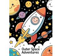 Outer Space Adventures: A Colouring Journey For Kids Ages 3+