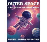 Outer Space Bilingual Coloring Book: English & Portuguese Edition (Portuguese for Kids Coloring Book Series)