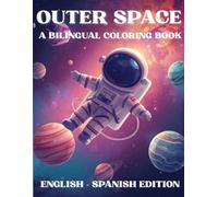Outer Space Bilingual Coloring Book: English & Spanish Edition (Spanish For Kids Coloring Book Series)