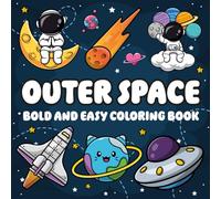 Outer Space: Bold and Easy Coloring BOok (Bold & Easy-Fun Theme Series (12 Book Series))