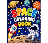 Outer Space Coloring & Activity Book: Outer Space Coloring Book for Kids Ages 3-8: Easy and Fun Astronauts, Rockets, Planets, Mazes, Activities, and Outer Space Adventures