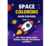 Outer Space Coloring Book for Kids Ages 4-8: 50 Space Designs Featuring Rockets, Astronauts and Planets | Single-Sided Pages Stop Ink Bleed-Through | Ages 4-8