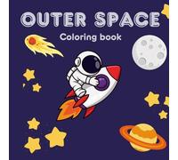 Outer Space Coloring Book for Kids: Fun Planets, Astronauts, Rockets & Galaxies for Creative Learning