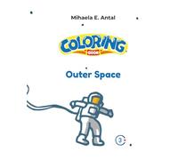 Outer Space Coloring Book: Fun Space Coloring Book for Kids Ages 4-8 - Rockets, Planets, Astronauts, and Cute Aliens (Magical Moments Coloring Series)