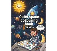 Outer Space colouring book for kids: Fun and Easy colouring pages of planets,Rockets and astronauts with 1 line knowledge for age 1-5