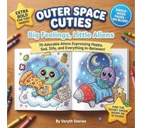 Outer Space Cuties: Big Feelings, Little Aliens: A Coloring Book for Kids Ages 4-8 - 70 Adorable Aliens Expressing Emotions, Daily Activities & Space ... Space Cuties Coloring Book Series (Book 1))
