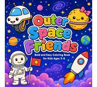 Outer Space Friends: Bold and Easy Coloring Book for Kids Ages 3-6: Fun Astronauts, Rockets, Planets, and Cute Aliens Space Adventures for Toddlers and Preschoolers