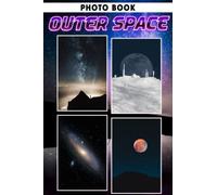 Outer Space Photo Book: Mysterious Colorful Pages For All Ages Relaxation And Stress Relief | Ideal Gift For Birthday