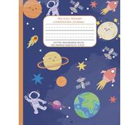 Outer Space Pre-K/K2 Primary Composition Journal: Dotted Midline | Wide Ruled | 100 Premium Sheets | US 7.5” x 9.25” | Ideal for Kindergarten, Storytelling, Drawing and Writing
