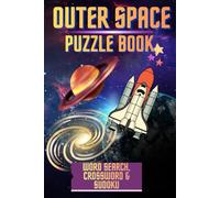Outer Space Puzzle Book: Puzzle book with easy to read print about outer space I 6x9inches, 120 pages I 50+ puzzles , Perfect as a gift for science ... and puzzle enthusiasts. Relax and unwind!