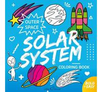 Outer Space Solar System Coloring Book: Bold & Easy Designs for Teens and Adults - 50+ Cute Planets, Rockets, Aliens & Cosmic Illustrations on ... (Bold & Easy Coloring Books by Little Horse)