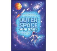 Outer Space Word Search: A Cosmic Puzzle Adventure Through the Universe: Explore galaxies, planets, and stars while boosting your brainpower, fun word puzzles for all ages!