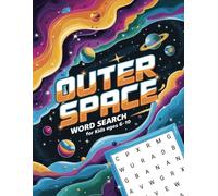 Outer Space Word Search for Kids Ages 6-10: Explore the Galaxy with 1100 Cosmic Words to Boost Spelling, Reading, and Logic Skills!