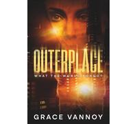 Outerplace: What the World Forgot: 1 (Jarora in 2254)