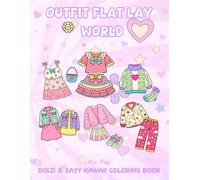Outfit Flat Lay World Bold & Easy Kawaii Coloring Book: Cute Mix And Match Fashion Pages With Dresses Shoes Bags And Accessories Fun Style Boards ... Creative Coloring For Teens And Adults