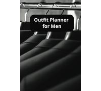 Outfit Planner for Men: Plan Your Daily Look and Stay Sharp | 100 Pages, Ideal for Teens, Men and Seniors
