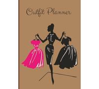 Outfit Planner: Wardrobe & Closet Organizer for Outfit Planning | Fashion Journal & Daily Style Tracker | Sustainable Fashion Habits |7 x 10 Inches, 110 Pages