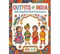 Outfits of India Colouring Book for Kids Aged 4 to 8 - Discover and Colour: 50+ Illustrated Traditional Garments From Saris and Sherwanis to Phirans and Lungis, With Hindi Names