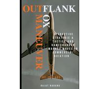 Outflank, Outfox, Outmaneuver: Disruptive Strategies, Tactics and Game Changer Market Moves in Commercial Aviation: The Jet Age
