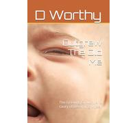 Outgrew The Old Me: The Grieving,Growth, and Glory of Becoming Myself