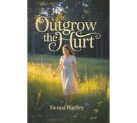 Outgrow the Hurt: Break Free from Emotionally Immature Relationships, Reclaim Your Power, and Build Healthy Love