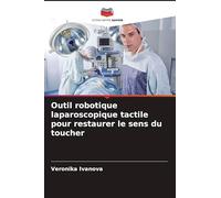 Outil robotique laparoscopique tactile pour restaurer le sens du toucher