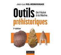 Outils préhistoriques: De l'éclat à la flèche