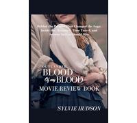OUTLANDER: BLOOD OF MY BLOOD MOVIE REVIEW BOOK: Behind the Prequel That Changed the Saga: Inside the Saga: Inside the Romance, Time Travel, and Secrets No Fan Should Miss